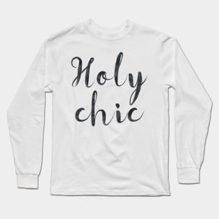 Holy chic Long Sleeve T-Shirt